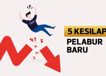 5 Kesilapan Besar Yang Perlu Dielakkan Oleh Pelabur Baru