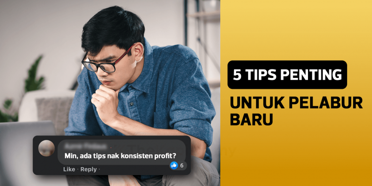 5 Tips Penting Untuk Pelabur Baru