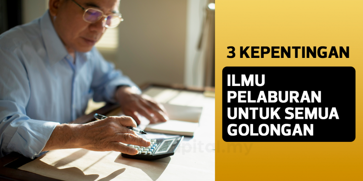 3 Kepentingan Ilmu Pelaburan Untuk Semua Golongan