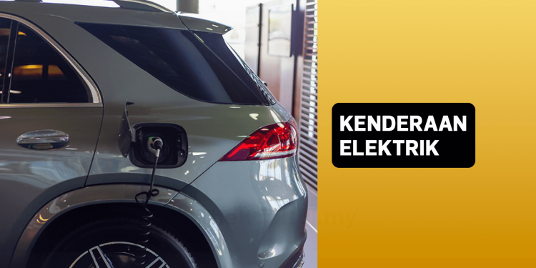 Kenderaan Elektrik: Apa Yang Kita Perlu Tentangnya?