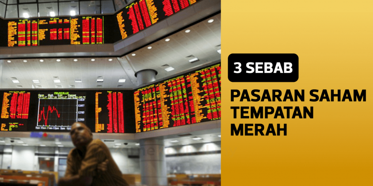 3 Sebab Pasaran Saham Tempatan Masih Merah