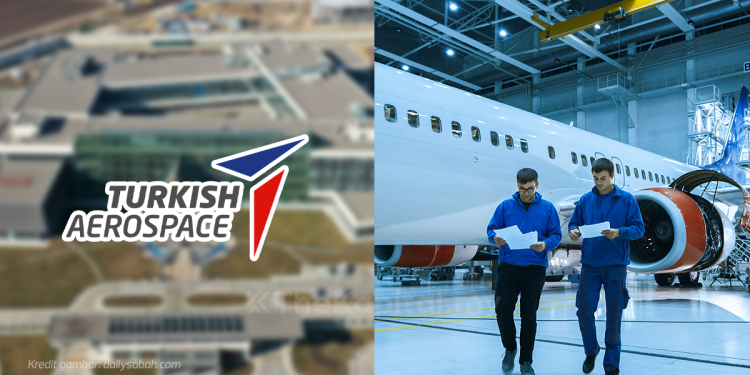 Turkish Aerospace Sasar Jadikan Malaysia Sebagai Pangkalan Bagi Asia Pasifik